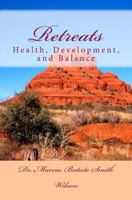 Retreats: Health, Development, and Balance 1495205053 Book Cover