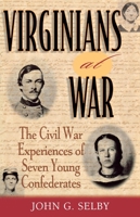 Virginians at War: The Civil War Experiences of Seven Young Confederates (The American Crisis Series, No. 8) 0842050558 Book Cover