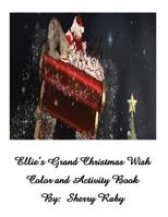 Ellie's Grand Christmas Wish Coloring and Activity Book 1540735303 Book Cover