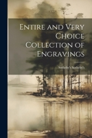 Entire and Very Choice Collection of Engravings 1022749641 Book Cover