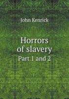 Horrors of Slavery Part 1 and 2 5519004048 Book Cover