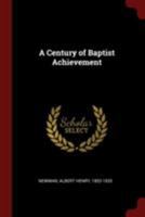 A Century of Baptist Achievement 101925971X Book Cover