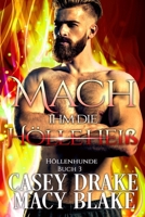 Mach ihm die Hölle heiß (Höllenhunde Buch 3) (German Edition) B0FJ5Y2XFP Book Cover