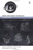 Greek and Roman Technology: A Sourcebook - Annotated Translations of Greek and Latin Texts and Documents 1138927899 Book Cover