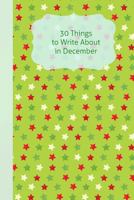 30 Things To Write About In December 179078395X Book Cover