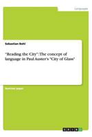 Reading the City": The concept of language in Paul Auster's "City of Glass 3656417075 Book Cover
