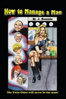 How to Manage a Man: A Tale of Female Domination 1794496904 Book Cover