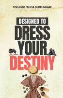 Designed to Dress Your Destiny B0F93K2B2X Book Cover