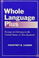 Whole Language Plus: Essays on Literacy in the United States and New Zealand (Language and Literacy Series (Teachers College Pr)) 0807732095 Book Cover