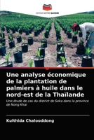 Une analyse économique de la plantation de palmiers à huile dans le nord-est de la Thaïlande 6202761113 Book Cover