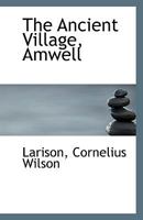 The Ancient Village, Amwell 1113397772 Book Cover