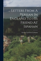 Letters from a Persian in England, to his Friend at Ispahan 1018633960 Book Cover