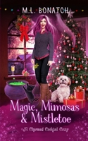 Magic, Mimosas & Mistletoe: A Christmas Paranormal Cozy Mystery B09QF1TF9S Book Cover