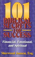 101 Biblical Secrets for Success: Financial, Emotional, and Spiritual 1563841762 Book Cover