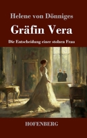 Gräfin Vera: Die Entscheidung einer stolzen Frau (German Edition) 3743751585 Book Cover