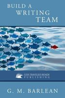 Build a Writing Team 1499257279 Book Cover