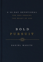 Bold Pursuit: A 90- Day Devotional for Men Seeking the Heart of God 1400242967 Book Cover