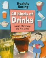 All Kinds of Drinks (Healthy Eating) 1599202417 Book Cover