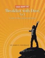 The Best of 'Breakfast with Dave, ' Vol. I: A Taste of Jokes, Stories and Menus 148972298X Book Cover