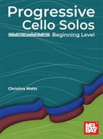 Progressive Cello Solos, Beginning Level 1513478788 Book Cover