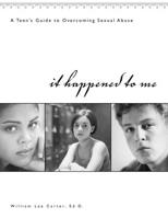 It Happened to Me: A Teen's Guide to Overcoming Sexual Abuse (workbook) 1572242795 Book Cover
