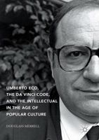 Umberto Eco, the Da Vinci Code, and the Intellectual in the Age of Popular Culture 3319547887 Book Cover