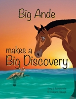 Big Ande makes a Big Discovery (Ponies, Princesses and Pa’u) B0DQ5LKY4F Book Cover