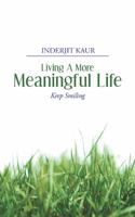 Living a More Meaningful Life 1482811804 Book Cover