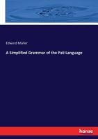 A Simplified Grammar of the Pali Language 1015522114 Book Cover