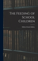 The Feeding of School Children 1018319026 Book Cover