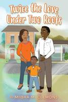 Twice the Love Under Two Roofs 1798863278 Book Cover