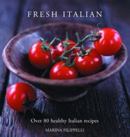 Fresh Italian: Over 80 Healthy Italian Recipes 0600614972 Book Cover