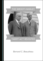 The Smoot-Hawley Tariff ACT Revisited 1527547078 Book Cover