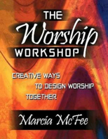 The Worship Workshop: Creative Ways to Design Worship Together 0687046343 Book Cover