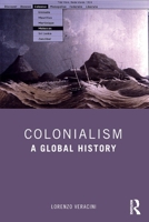 Colonialism: A Global History 0367506386 Book Cover