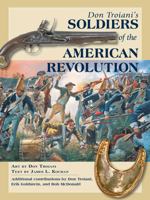 Don Troiani's Soldiers of the American Revolution 0811733238 Book Cover