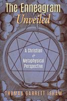 The Enneagram Unveiled: A Christian & Metaphysical Perspective 1621382567 Book Cover