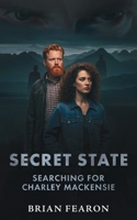 Secret State: Searching For Charley Mackensie 1835637183 Book Cover