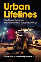 Urban Lifelines: The Future Between Foreclosure and Foreshadowing 1509575677 Book Cover