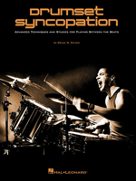 Drumset Syncopation: Advanced Techniques and Studies for Playing Between the Beats 1476813841 Book Cover