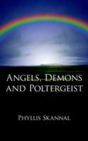 Angels, Demons and Poltergeist 1425928366 Book Cover