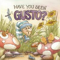 Have You Seen Gusto? (2) 1773705229 Book Cover