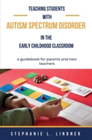 Teaching Students With Autism Spectrum Disorder: A guidebook for parents and new teachers B0CJLW6JVS Book Cover