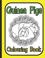 Guinea Pigs Colouring Book: For guinea pig lovers B08B333557 Book Cover