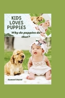 KIDS LOVES PUPPIES: Why do puppies do that B0BF38CTJB Book Cover