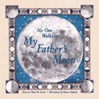 No One Walks on My Father's Moon 096494541X Book Cover
