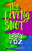 The Living Snot 1087941679 Book Cover