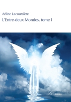 L'Entre-deux Mondes: Seconde édition 2925098266 Book Cover