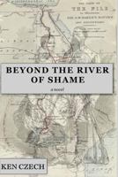 Beyond the River of Shame 0998071757 Book Cover