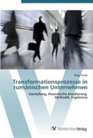 Transformationsprozesse in rumänischen Unternehmen: Darstellung, theoretische Annäherung, Methodik, Ergebnisse 3639450124 Book Cover